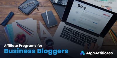 Affiliate Programs for Business Bloggers