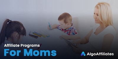 Affiliate Programs for Moms