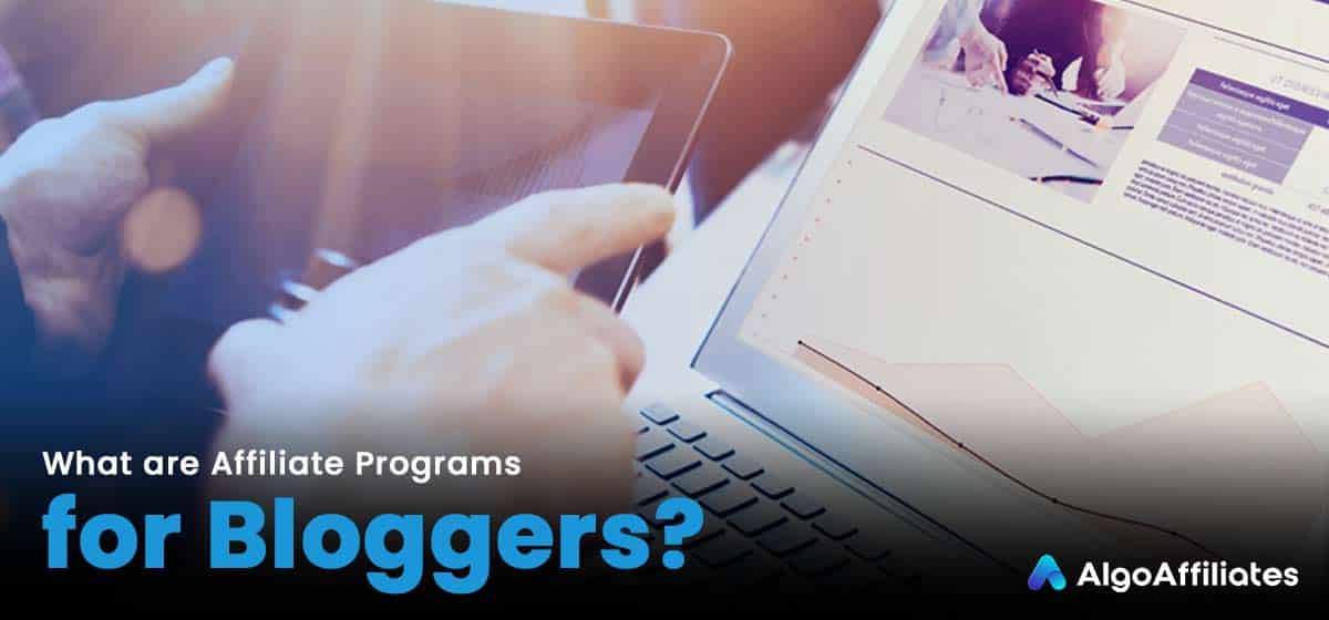 What are Affiliate Programs for Bloggers