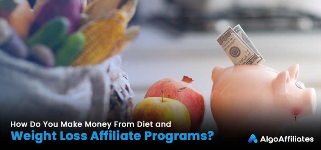 Make Money From Diet and Weight Loss Affiliate Programs