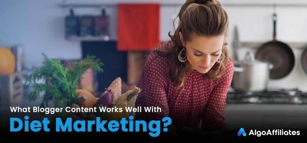 What Blogger Content Works Well With Diet Marketing