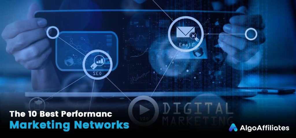 The 10 Best Performance Marketing Networks