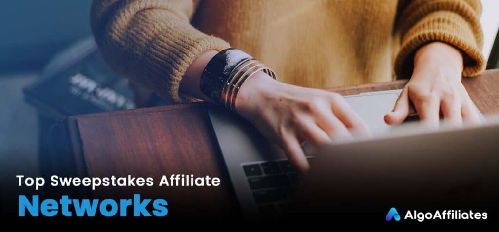 15 Top Sweepstakes Affiliate Networks to Join