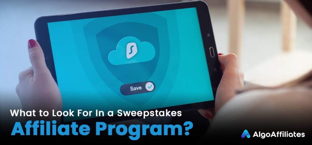 What to Look For In a Sweepstakes Affiliate Program?