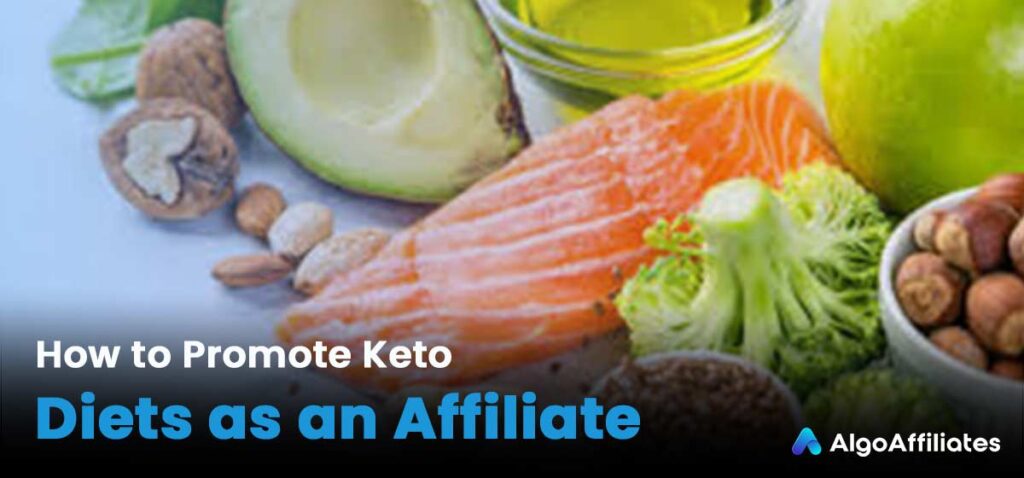 How to Promote Keto Diets as an Affiliate