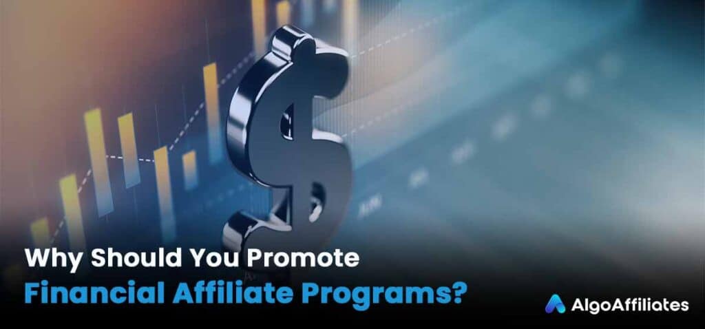 Why Should You Promote Financial Affiliate Programs?