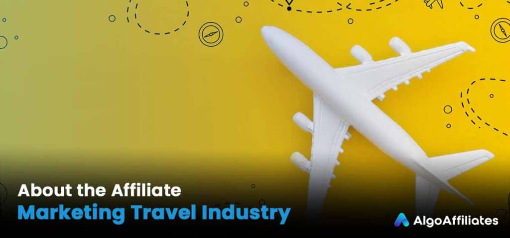 Affiliate Marketing Travel Industry