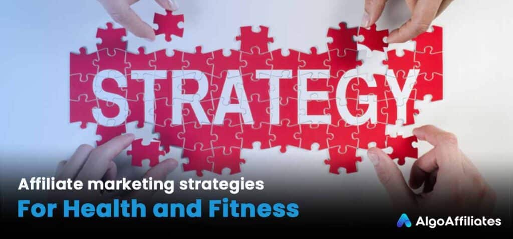 Affiliate marketing strategies for health and fitness