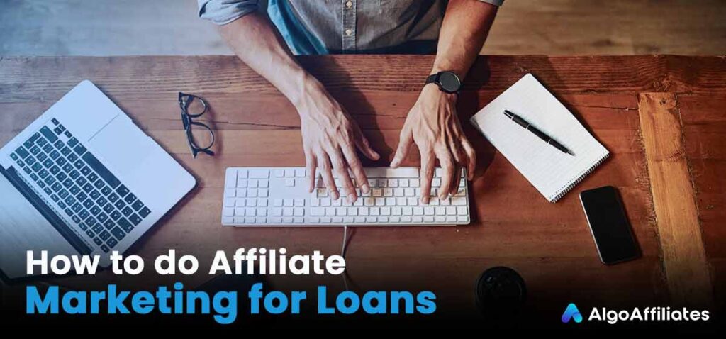 How to do Affiliate Marketing for Loans