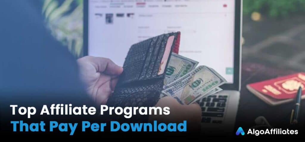 Top 10 Pay Per Download Affiliate Programs